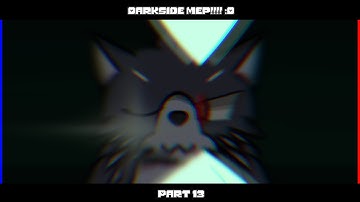 Darkside MEP 『(part 13) | •)w•)』 #twinkletoonzdarksidemap [FLASH WARNING???!?]