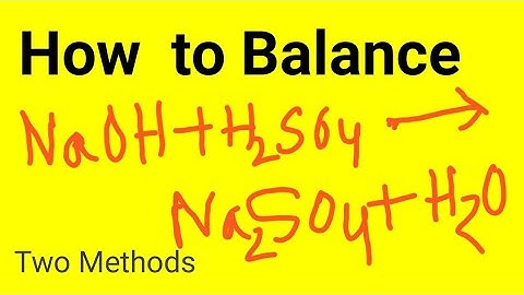 NaOH +H2SO4 =Na2SO4 +2H2O Balanced Equation||Balancing NaOH plus H2SO4  Reaction