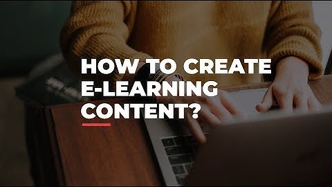 How to Create Elearning Content