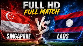 🔴 FULL MATCH SINGAPORE vs LAOS | Lions Tactical Power Challenges Resilient Laos Counter-Attacks