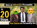 Personality Development Course | Have an Attractive Personality | 20 Tips