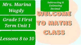 Math Grade 5 First Term Unit 1 Lessons 10 to 12 Subtracting and Estimating Decimal