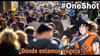Qué Hubiera Pasado Si Goku Y Vegeta Iban A La Vida Real? Teoría One-Shot