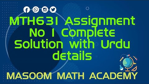 MTH 631 Assignment No 1 Complete Solution with Urdu details//Fall 2022