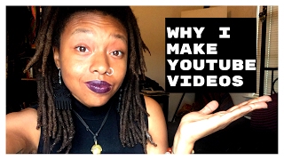 Why I Make YouTube Videos