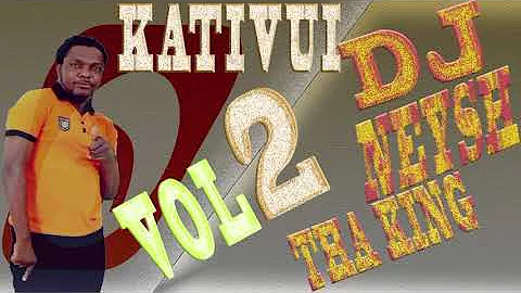 KATIVUI VOL 2 Mix 1🔥🔥-DJ NEYSH