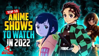 Top 10 BEST Anime TV Shows To Watch In 2022 | BingeTv