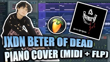 jxdn - Better Off Dead (MIDI + FLP) (FL Studio Piano Tutorial / Cover)
