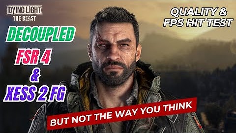 Hoe je Dying Light The Beast Decoupled FSR 4 + XESS 2 FG op een andere manier installeert