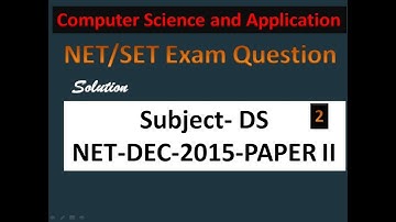 CS NET Exam December 2015 paper 2 Data Structure question solution part 2