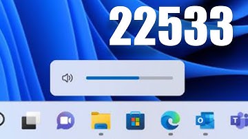 New Windows 11 Build 22533 – Design for Volume Indicator & Fixes