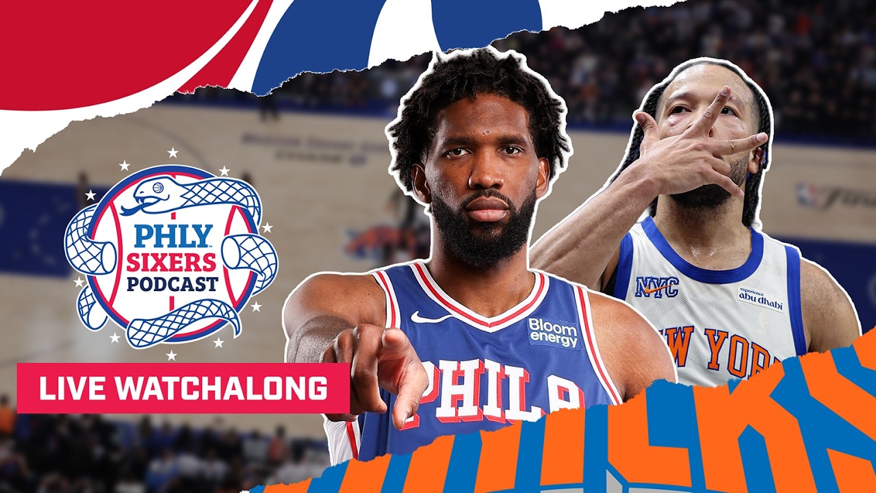WATCHALONG: Philadelphia 76ers vs. New York Knicks Season Opener