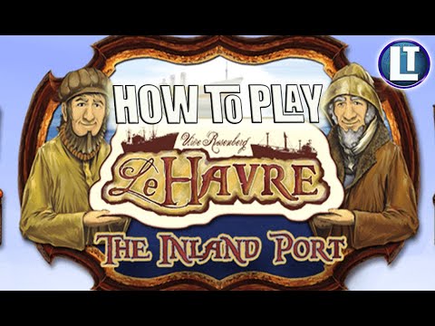 HOW To PLAY Le HAVRE The Inland Port / DIGITAL Tutorial