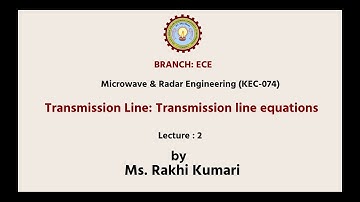 Microwave & Radar Engineering |Transmission Line: Transmission Line Equations|AKTU Digital Education