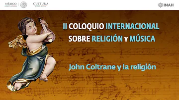 II Coloquio Internacional sobre religión y música... John Coltrane y la religión