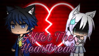 After The Heartbreak | GLMV | Gacha Life