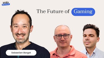 The Future of Gaming with Sebastien Borget