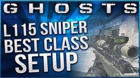 Cod Ghost Best Setup : L115 (sniper)