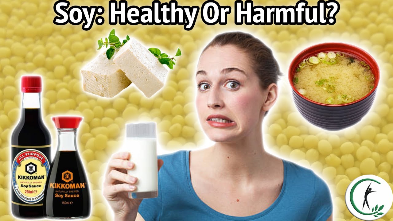 Soy Healthy Or Harmful? All You Need To Know About Soy YouTube