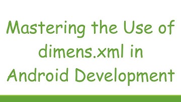 Mastering the Use of dimens.xml in Android Development