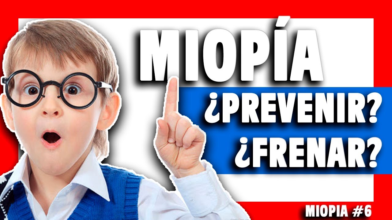 🔴 ¿Qué hacer con la MIOPIA en NIÑOS? Un método científico... [Cap. #6]