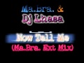 Ma.Bra & DJ Lhasa - Now Tell Me (Ma.Bra. Extended Mix)