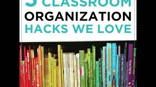 5 Classroom Organization Hacks We Love 😍