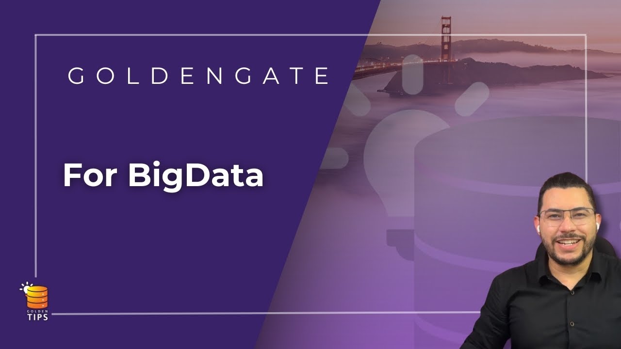 GoldenTips: 2ª Temporada - Episódio 09 : Oracle GoldenGate For BigData