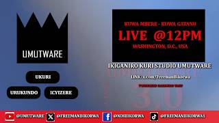 LIVE Muri Studio ku Mutware 12:00PM WASHINGTON, D.C. - USA - Kuwa-Gatatu-Werurwe-11-2026