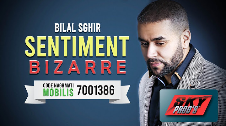 Bilal Sghir - Sentiment Bizarre | بلال الصغير