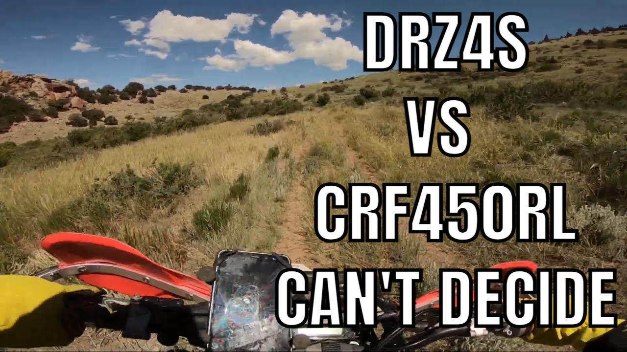 Which is better? Cant Decide - DRZ4s vs CRF450RL