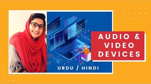 Lecture # 23 | Audio and Video Devices | Computer Science | Innovative Computer Science Club