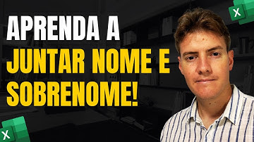 Aprenda a JUNTAR NOME e SOBRENOME no EXCEL FÁCIL e RÁPIDO!