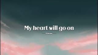 MY HEART WILL GO ON - 1 Hour loop | Celinedion