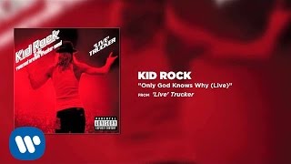 Kid Rock - Only God Knows Why (Live) chords