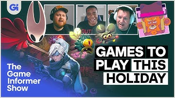 The Games You Should Play Over The Holidays | The Game Informer Show