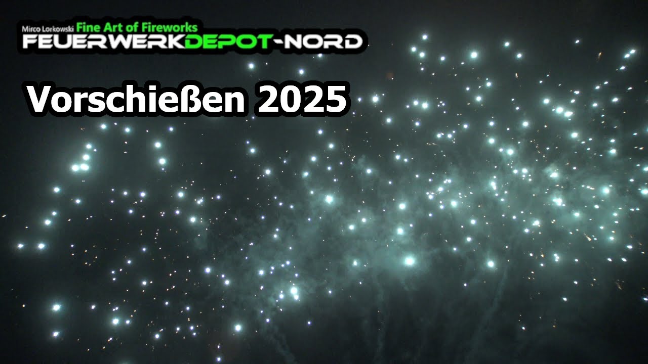 Feuerwerkdepot Nord Vorschießen 26.12.2025 | Produktvorstellungen
