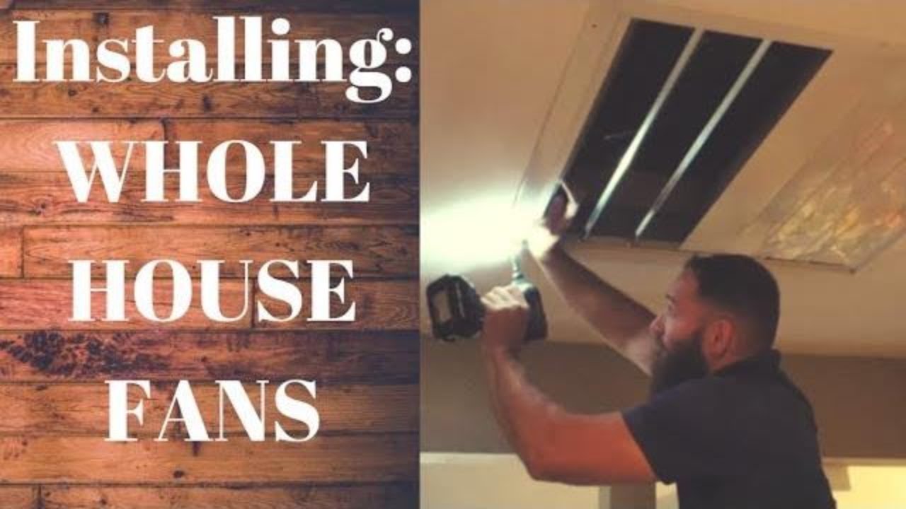 How To Install A Whole House Fan