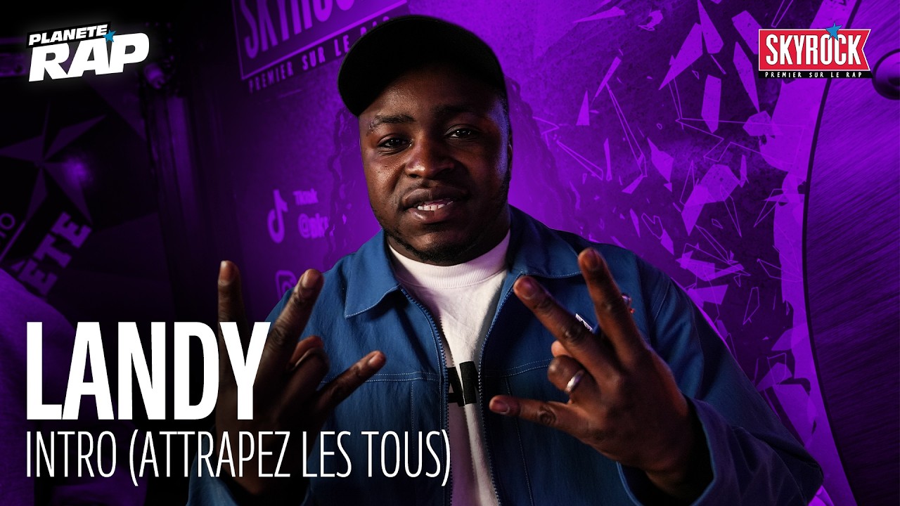 [EXCLU] Landy - Intro (Attrapez les tous) #PlanèteRap - YouTube