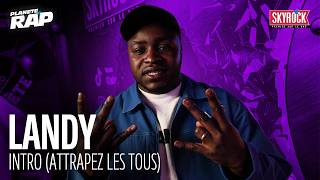 [EXCLU] Landy - Intro (Attrapez les tous) #PlanèteRap