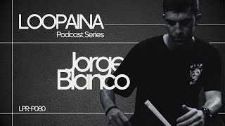 LPR-P080 by Jorge Blanco [Loopaina Records Techno Series]