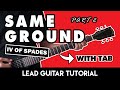 Same Ground - IV of Spades | Moira Lead Guitar Tutorial | Part 2 (WITH TAB)