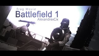 🌟 FRAG MOVIE Battlefield 1 Open Beta Montage 4k 60fps UHD by AlexandrexCix
