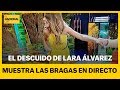 El DESCUIDO de Lara Álvarez, muestra las bragas en directo