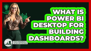 What Is Power BI Desktop For Building Dashboards? - The Friendly Statistician