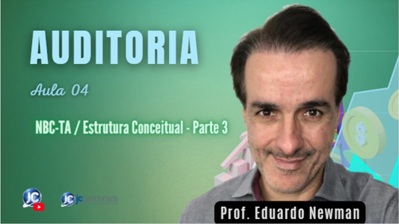 AUDITORIA - Aula 04 - NBC - TA / Estrutura conceitual - parte 3