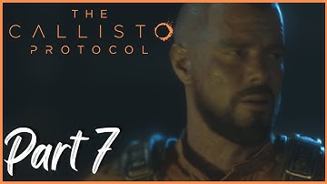 THE CALLISTO PROTOCOL Walkthrough Part 7 | TENTACLES