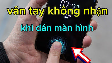 Cách Khắc Phục Vân Tay không nhận khi dán màn hình trên điện thoại Samsung