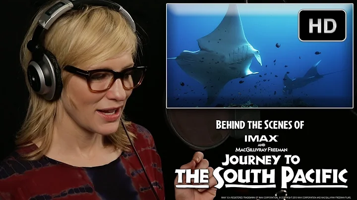 Cate Blanchett, MacGillivray Freeman Films and Jou...