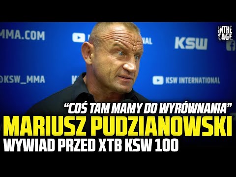 Mariusz PUDZIANOWSKI wziąłby rewanż z RÓŻALEM? W KSW brakuje gwiazd? Jak wspomina początki? KSW 100